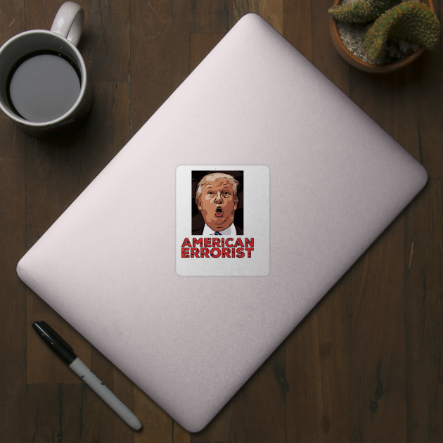 Trump - American Errorist by MTB Design Co